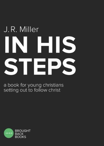 Stock image for In His Steps: A Book for Young Christians Setting Out to Follow Christ for sale by Revaluation Books