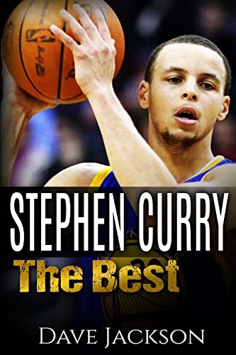 Beispielbild fr Stephen Curry : The Best. Easy to Read Children Sports Book with Great Graphic. All You Need to Know about Stephen Curry, One of the Best Basketball Legends in History. (Sports Book for Kids) zum Verkauf von Better World Books