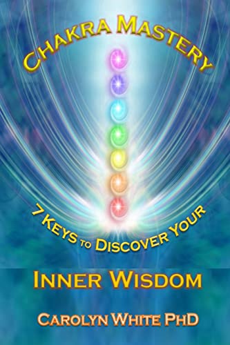 Stock image for Chakra Mastery: 7 Keys to Discover Your Inner Wisdom for sale by ThriftBooks-Atlanta