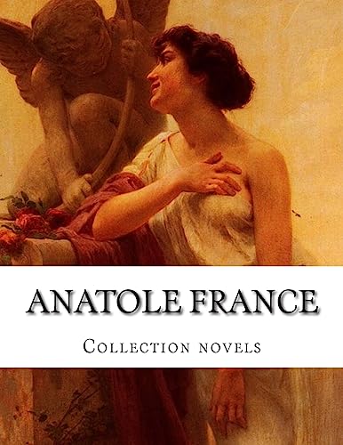 9781514249659: Anatole France, Collection novels