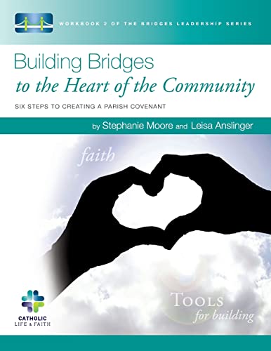 Beispielbild fr Building Bridges to the Heart of the Community: Six Steps to Creating a Parish Covenant (The Bridges Leadership Series) zum Verkauf von HPB-Red