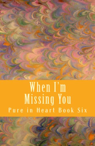 Stock image for When I'm Missing You (Pure in Heart) for sale by ThriftBooks-Atlanta