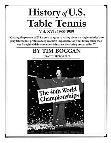 Stock image for History of U.S. Table Tennis; Vol. XVI: 1988-1989 for sale by RPL Library Store