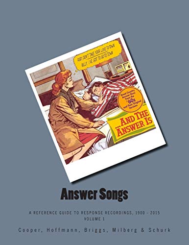 Beispielbild fr Answer Songs - Volume 1: A reference Guide To Response Recordings, 1900 - 2015 zum Verkauf von Revaluation Books