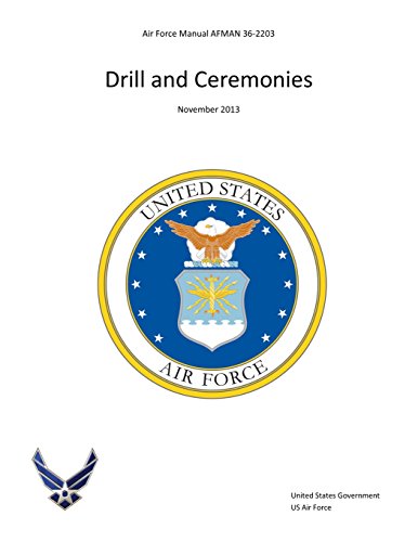 Stock image for Air Force Manual AFMAN 36-2203 Drill and Ceremonies November 2013 for sale by HPB-Ruby