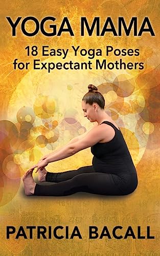 Imagen de archivo de Yoga Mama: 18 Easy Yoga Poses for Expectant Mothers a la venta por THE SAINT BOOKSTORE