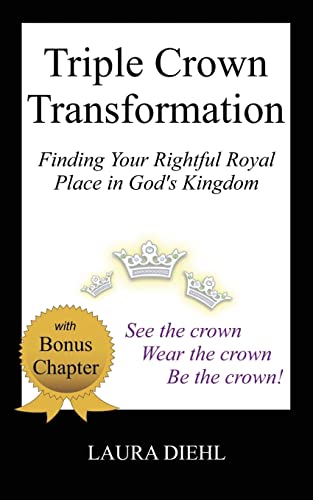 Stock image for Triple Crown Transformation: Finding Your Rightful Royal Place in God's Kingdom for sale by THE SAINT BOOKSTORE
