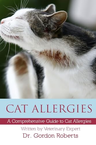 Stock image for Cat Allergies: A Comprehensive Guide to Cat Allergies for sale by THE SAINT BOOKSTORE