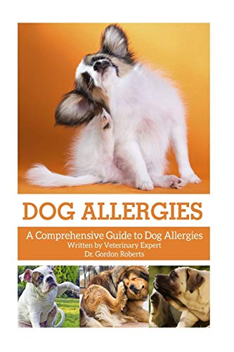 Beispielbild fr Dog Allergies: A Comprehensive Guide to Dog Allergies zum Verkauf von Buchpark