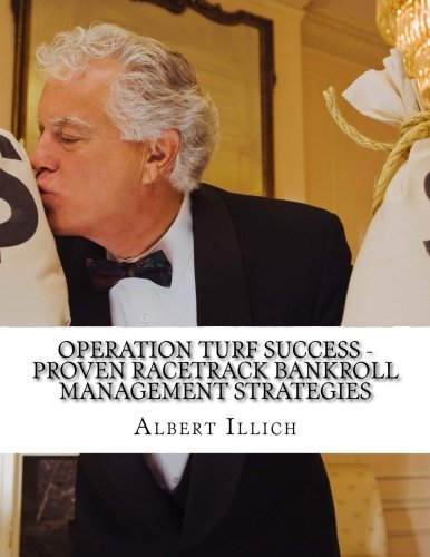 Stock image for Operation Turf Success - Proven Racetrack Bankroll Management Strategies: An Easy Way to Earn Money at the Racetrack for sale by Revaluation Books