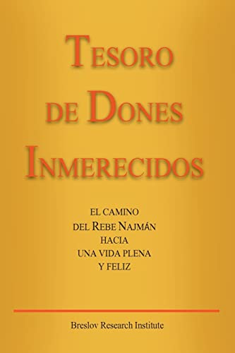 Imagen de archivo de Tesoro de Dones Inmerecidos: El camino del Rebe Najmn hacia una vida plena y feliz (Spanish Edition) a la venta por Big River Books