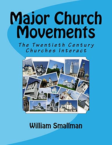 Imagen de archivo de Major Church Movements: The Twentieth Century Churches Interact a la venta por ThriftBooks-Atlanta