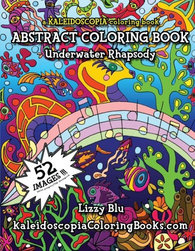 Stock image for Underwater Rhapsody: A Kaleidoscopia Coloring Book: An Abstract Coloring Book for sale by Revaluation Books