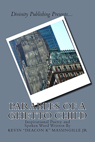 Beispielbild fr Parables of a Ghetto Child: Inspirational Poetry and Spoken Word zum Verkauf von THE SAINT BOOKSTORE
