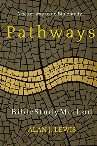 Stock image for Pathways Bible Study Method: A better way to do Bible study. for sale by Decluttr