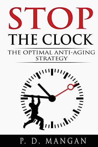 9781514282427: Stop the Clock: The Optimal Anti-Aging Strategy