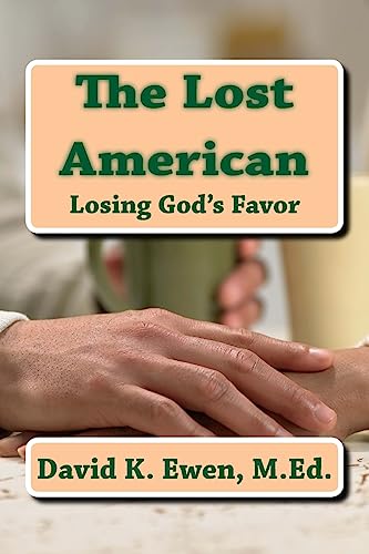 Beispielbild fr The Lost American: Losing God's Favor zum Verkauf von THE SAINT BOOKSTORE