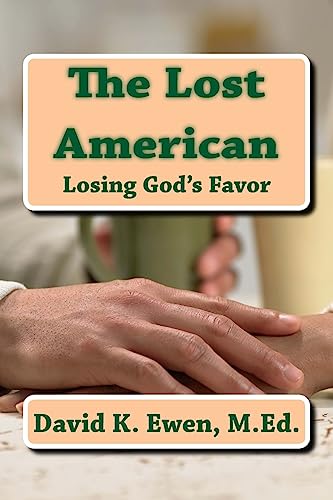 Stock image for The Lost American: Losing God's Favor for sale by THE SAINT BOOKSTORE