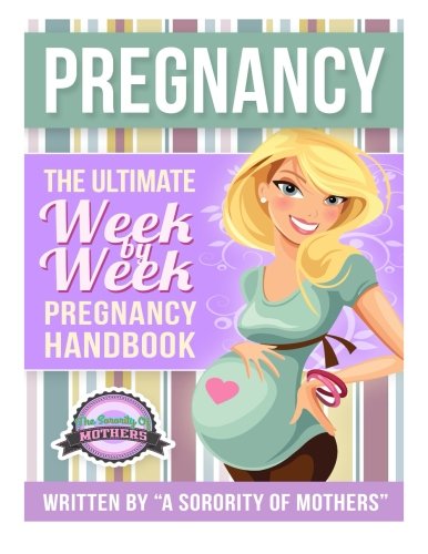 Beispielbild fr Pregnancy: The Ultimate Week by Week Pregnancy Handbook zum Verkauf von Revaluation Books