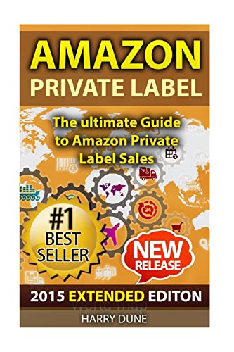Stock image for Amazon Private Label: The Ultimate FBA Guide to Amazon Private Label Sales for sale by WorldofBooks