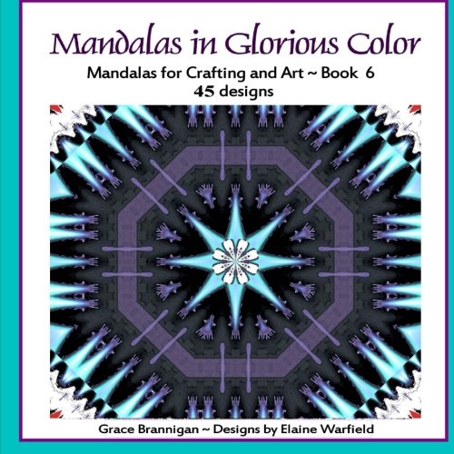 Beispielbild fr Mandalas in Glorious Color Book 6: Mandalas for Crafting and Art zum Verkauf von THE SAINT BOOKSTORE