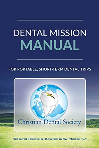 Imagen de archivo de Dental Mission Manual: For Portable, Short-Term Dental Trips a la venta por SecondSale