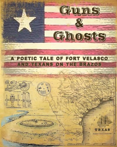 9781514298657: Guns and Ghosts: A poetic tale of Texans on the Brazos