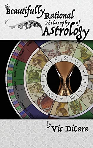 The Beautifully Rational Philosophy of Astrology - DiCara, Vic, Kishor, Vraja