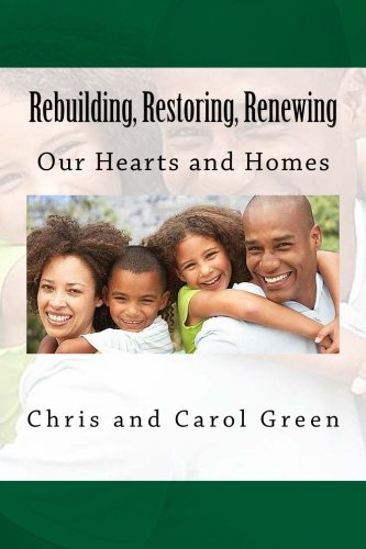 Imagen de archivo de Rebuilding, Restoring, Renewing: Our Hearts and Homes a la venta por Revaluation Books