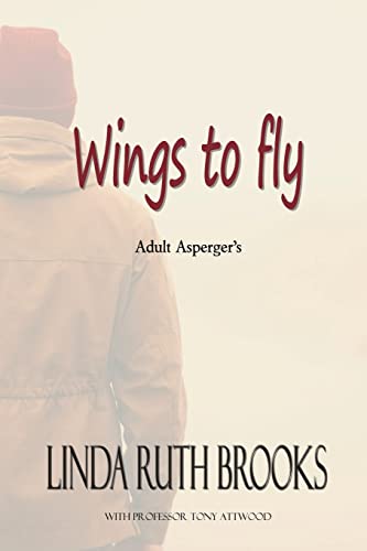 Stock image for Wings to fly / SECOND EDITION: Adult Asperger's for sale by Lucky's Textbooks