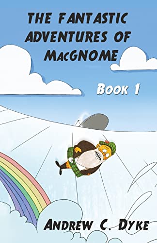 Stock image for THE FANTASTIC ADVENTURES OF MacGNOME: Book 1 for sale by THE SAINT BOOKSTORE