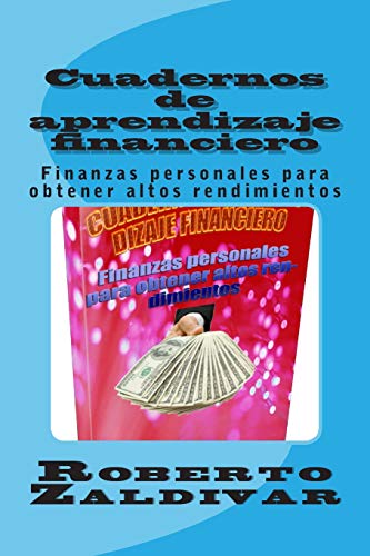 9781514301661: Cuadernos de aprendizaje financiero: Finanzas personales para obtener altos rendimientos (Spanish Edition)