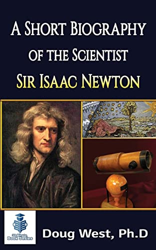 Stock image for A Short Biography of the Scientist Sir Isaac Newton (30 Minute Book Series) for sale by -OnTimeBooks-