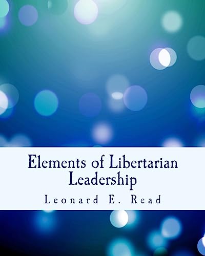 Beispielbild fr Elements of Libertarian Leadership (Large Print Edition): Notes on the Theory, Methods, and Practice of Freedom zum Verkauf von Ergodebooks