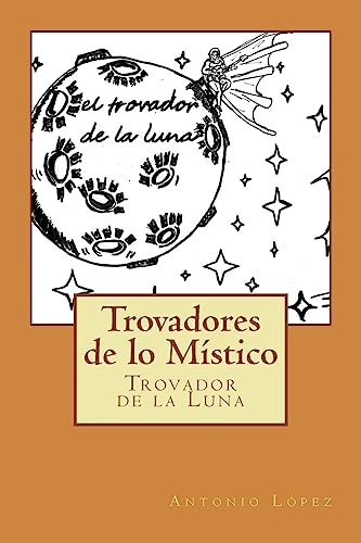 Imagen de archivo de Trovadores de lo Mstico: El Trovador de la Luna (Spanish Edition) a la venta por Lucky's Textbooks