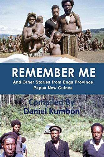 Beispielbild fr Remember Me: And Other Stories from Enga Province Papua New Guinea zum Verkauf von Revaluation Books