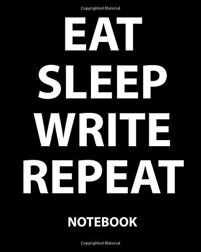 9781514314999: Eat Sleep Write Repeat Notebook: College Ruled Writer's Notebook for School, the Office, or Home! (8 x 10 inches, 120 pages)