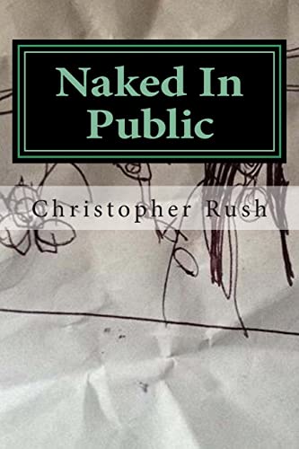 9781514317488: Naked In Public: A 20 year indulgence in self therapy