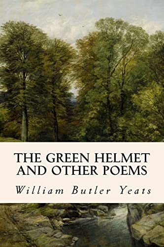The Green Helmet and Other Poems (Paperback): William Butler Yeats