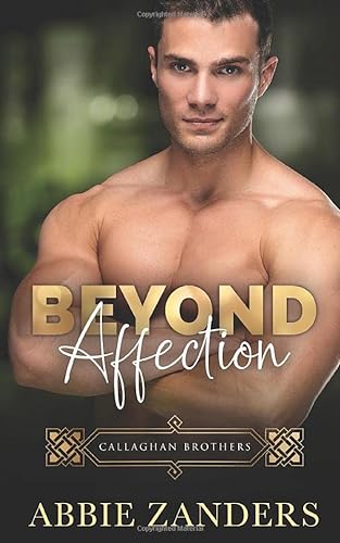 Beispielbild fr Beyond Affection: Callaghan Brothers, Book 6 zum Verkauf von Books for Life