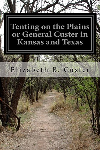 9781514321515: Tenting on the Plains or General Custer in Kansas and Texas
