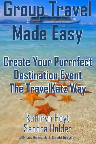 Beispielbild fr Group Travel Made Easy: Create Your Purrrfect Destination Event the TravelKatz Way (Just Add Water) (Volume 2) zum Verkauf von Patrico Books