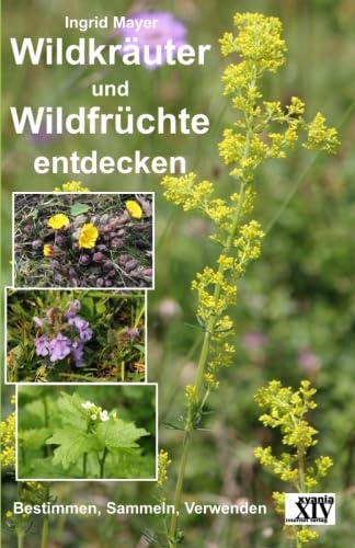 9781514332764: Wildkruter und Wildfrchte: Bestimmen, Sammeln, Verwenden