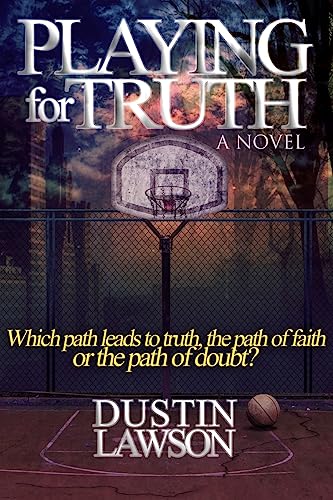 9781514334034: Playing for Truth: Which path leads to truth, the path of faith or the path of doubt?