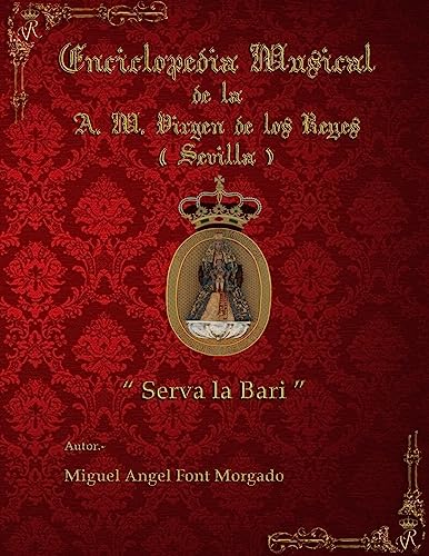 9781514334164: SERVA LA BARI - Marcha Procesional: Partituras para Agrupacion Musical: Volume 4 (Enciclopedia Musical de la AM Virgen de los Reyes)