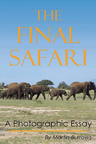 Imagen de archivo de The Final Safari: A Photographic Essay a la venta por Revaluation Books