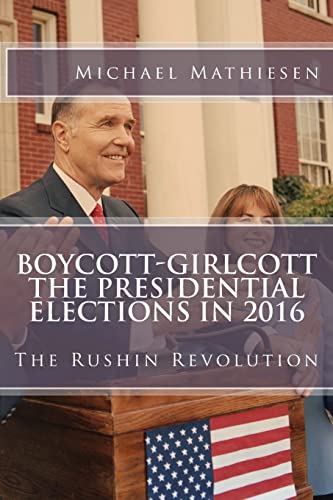 Stock image for Boycott-Girlcott The Presidential Elections in 2016: The Rushin Revolution for sale by THE SAINT BOOKSTORE