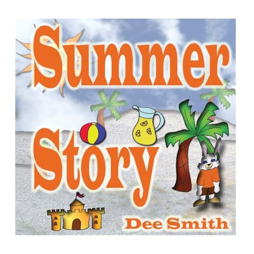 Imagen de archivo de Summer Story: A Rhyming Picture Book about Summer time, Fun in the sun and Celebrating the Summer Season a la venta por WorldofBooks