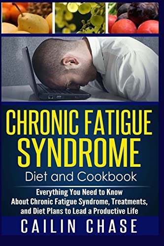 Beispielbild fr Chronic Fatigue Syndrome: Everything You Need to Know About Chronic Fatigue Syndrome, Treatments, and Diet Plans to Lead a Productive life zum Verkauf von THE SAINT BOOKSTORE