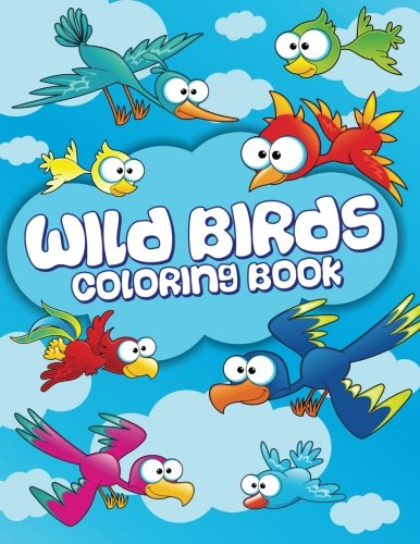 9781514339404: Wild Birds Coloring Book: Volume 73 (Super Fun Coloring Books For Kids)